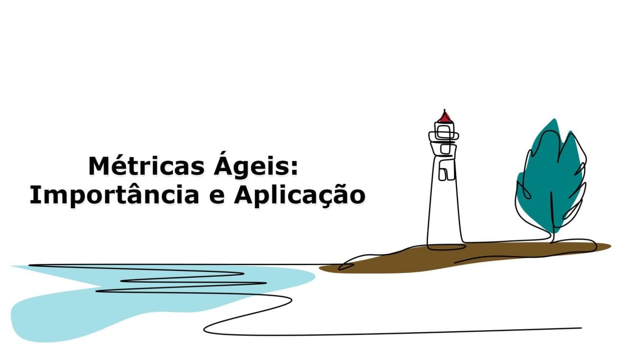 Métricas Ágeis: Importância e Aplicação